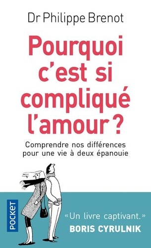 Pourquoi c'est si compliqué l'amour ?  - Comprendre nos différences pour une vie à deux épanouie