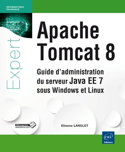Apache Tomcat 8  - Guide d'administration du serveur Java EE7 sous Windows et Linux