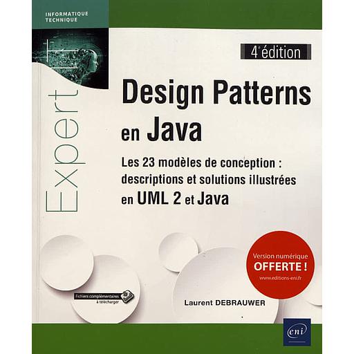 Design Patterns en Java  - Les 23 modèles de conception : descriptions et solutions illustrées en UML 2 et Java