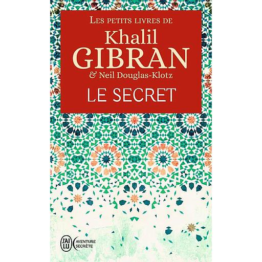 Les petits livres de Khalil Gibran  - Le secret