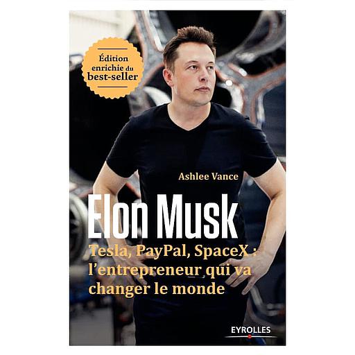 Elon Musk  - Tesla, Paypal, SpaceX : l'entrepreneur qui va changer le monde