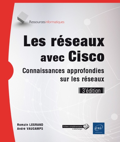 Les réseaux avec Cisco  - Connaissances approfondies sur les réseaux