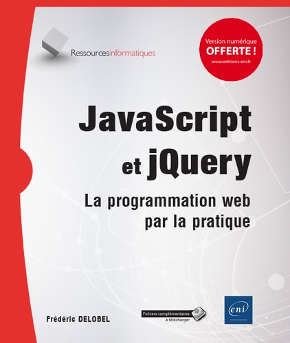 JavaScript et jQuery  - La programmation web par la pratique
