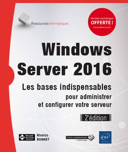 Windows server 2016  - Les bases indispensables pour administrer et configurer votre serveur