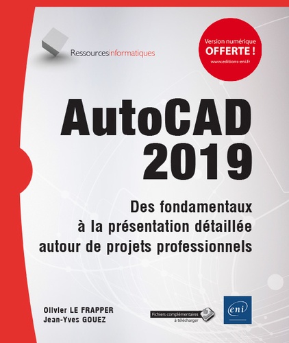 AutoCAD 2019  - Des fondamentaux à la présentation détaillée autour de projets professionnels