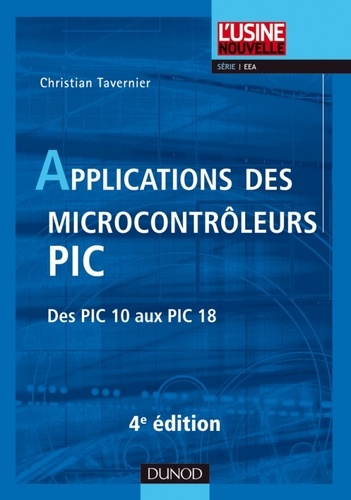 Applications des microcontrôleurs PIC  - Des PIC 10 aux PIC 18