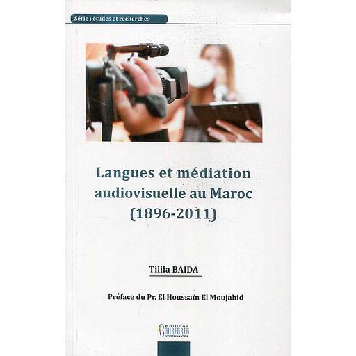 Langues et médiation audiovisuelle au Maroc (1896-2011)