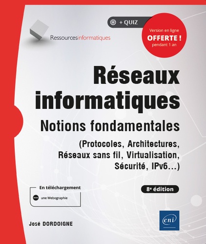 Réseaux informatiques  - Notions fondamentales (protocoles, architectures, réseaux sans fil, virtualisation, sécurité, IPv6...)