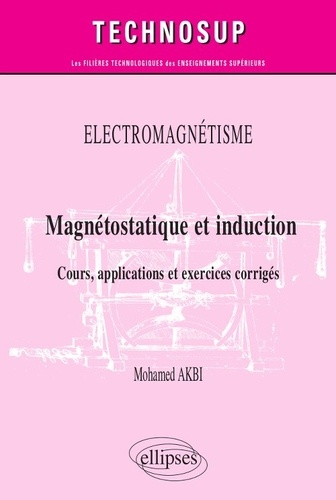 Magnétostatique et induction  - Cours, applications et exercices corrigés Niveau B