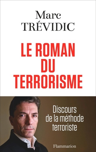 Le roman du terrorisme  - Discours de la méthode terroriste
