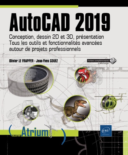 AutoCAD 2019  - Conception, dessin 2D et 3D, présentation. Tous les outils et fonctionalités avancées autour de projets professionnels