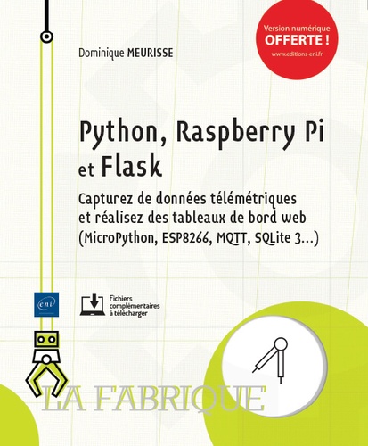 Python, Raspberry Pi et Flask  - Capturez des données télémétriques et réalisez des tableaux de bord web (MicroPython, ESP8266, MQTT, SQLite 3...)