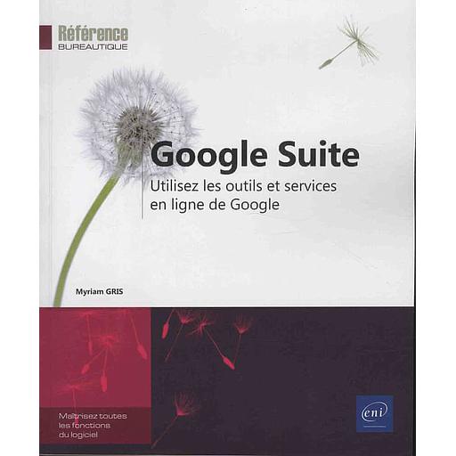 Google Suite  - Utilisez les outils et services en ligne de Google