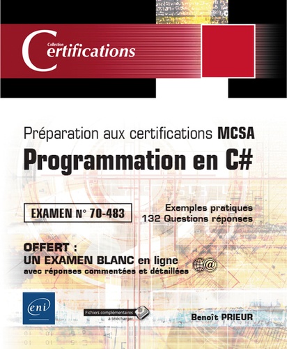 Programmation en C#  - Préparation aux certifications MCSA - Examen 70-483