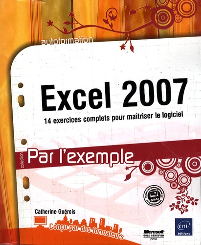 Excel 2007  - 14 Exercices complets pour maîtriser le logiciel