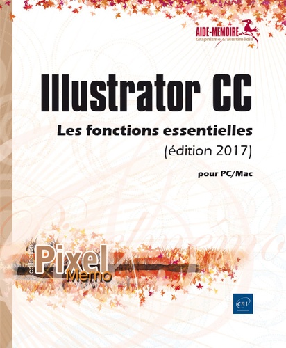 Illustrator CC pour PC/Mac  - Les fonctions essentielles