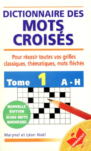 Dictionnaire Marabout des mots croisés  - Tome 1, De A à H