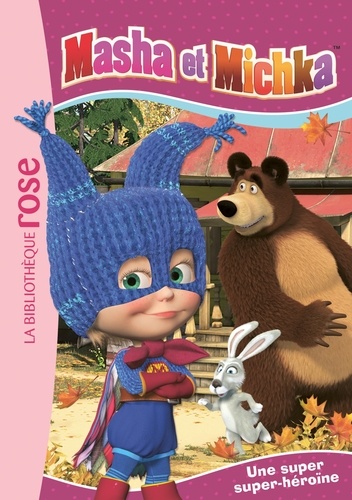 Masha et Michka Tome 2 - Une super super-héroïne
