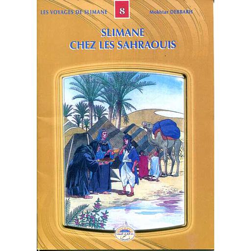 Les Voyages de Slimane Tome 8 - Slimane chez Les Sahraouis