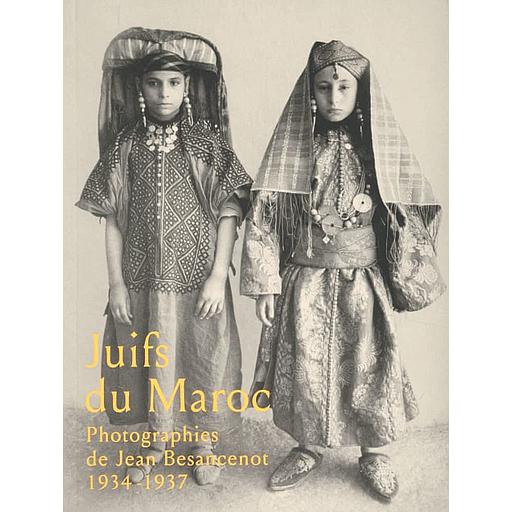 Juifs du Maroc  - Photographies de Jean Besancenot 1934-1937