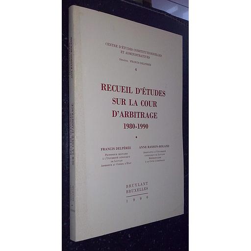 Recueil d'études sur la cour d'arbitrage 1980-1990