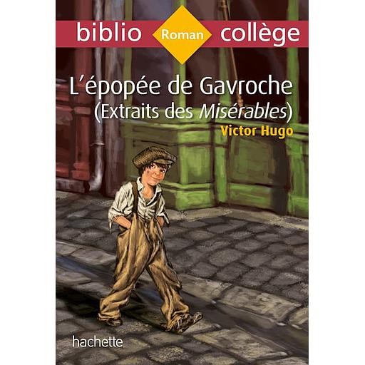 L'épopée de Gavroche - Biblio Collège (Extraits des Misérables)