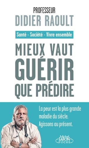 Mieux vaut guérir que prédire  - Santé, société, vivre ensemble