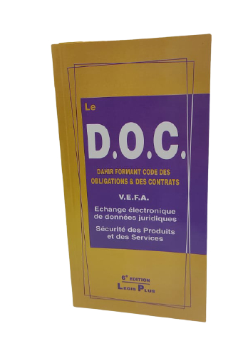 LE D.O.C. DAHIR DES OBLIGATIONS ET DES CONTRATS - 6e edition
