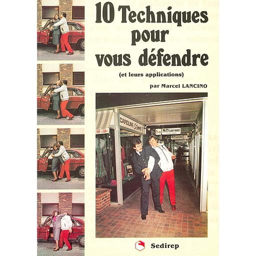 10 techniques pour vous defendre (et leur applications)