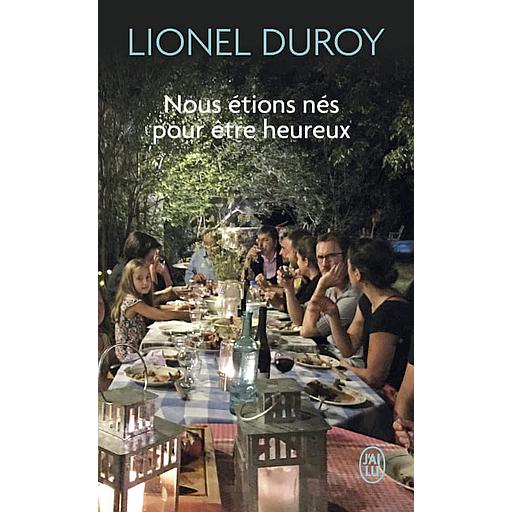 Nous étions nés pour être heureux