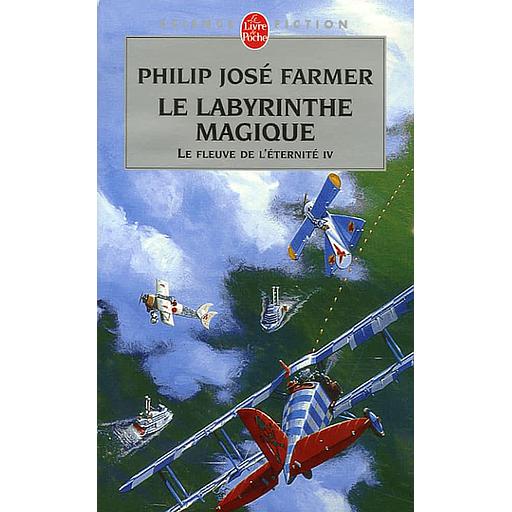 Le Fleuve de l'Eternité Tome 4 - Le Labyrinthe magique
