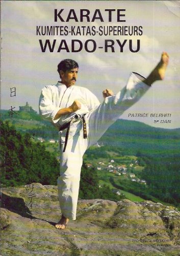 KARATE WADO-RYU Kumites-Katas-Supérieurs Patrice Belrhiti 5e DAN
