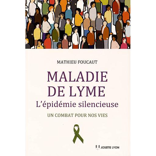 Maladie de Lyme - L'épidémie silencieuse  - Un combat pour nos vies