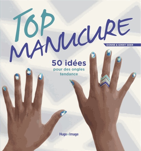 Top manucure  - 50 idées pour des ongles tendance