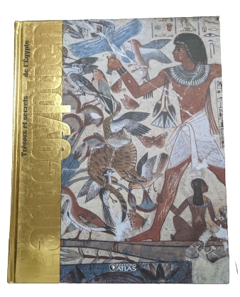 Trésors et secrets de l'Egypte - l'art égyptien