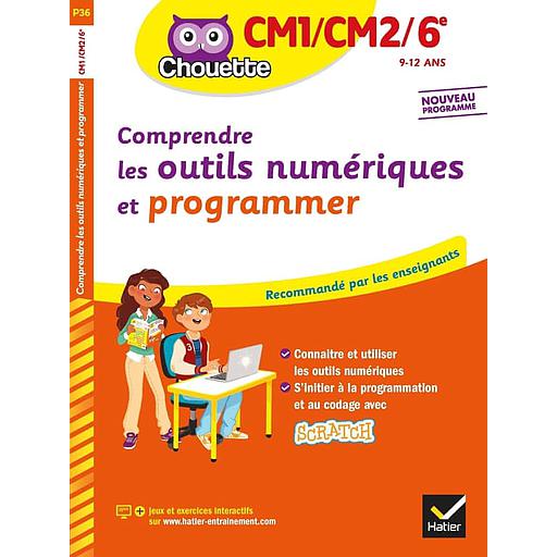 Comprendre les outils numériques et programmer CM1/CM2/6e