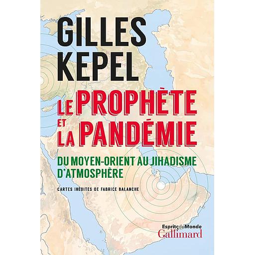Le Prophète et la pandémie  - Du Moyen-Orient au Jihadisme d'atmosphère