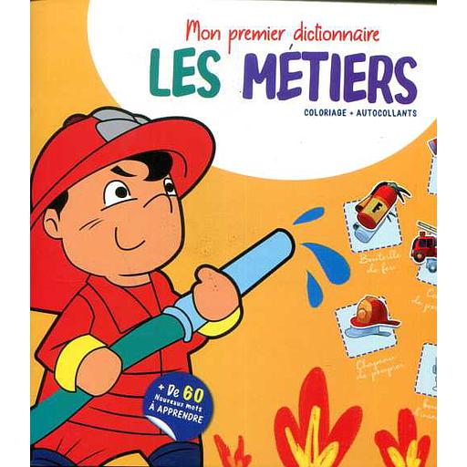 Mon premier dictionnaire . Les métiers