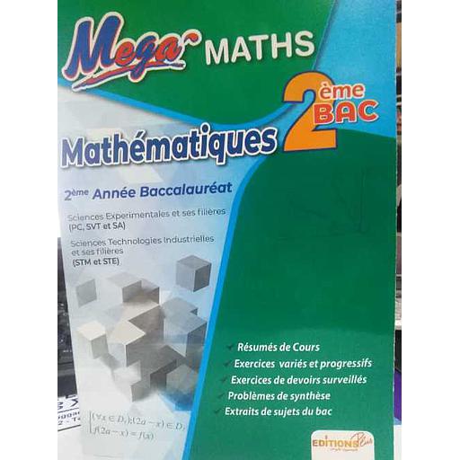 Mega Maths 2Bac Sc ExpPC/SVT et SA .sciences tech industrielles/STM/STE