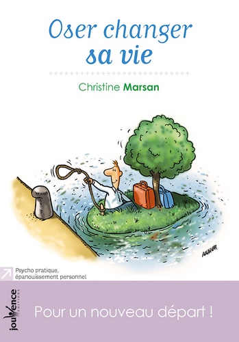 Oser changer sa vie  - Pour un nouveau départ !