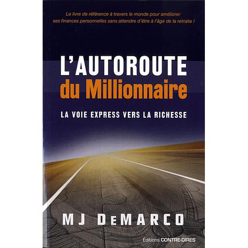 L'autoroute du millionaire  - La voie express vers la richesse