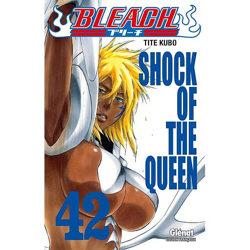 Bleach Tome 42 - Shock of the queen