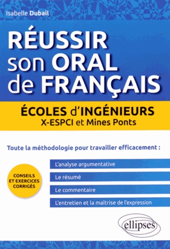 Réussir son oral de français en écoles d'ingénieurs  - X-ESPCI et Mines Ponts