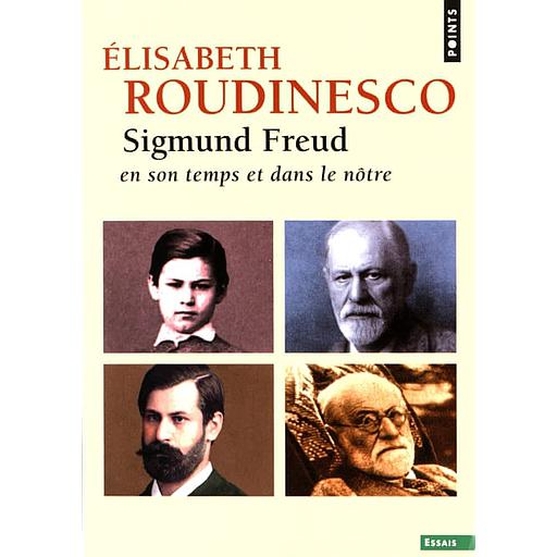 Sigmund Freud  - En son temps et dans le nôtre
