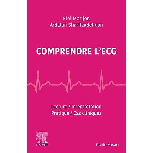 Comprendre l'ECG: Lecture - Interprétation - Pratique - Cas cliniques - Campus