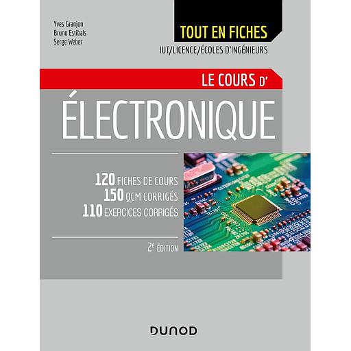 Electronique - Le cours - 2e éd. - 120 fiches de cours, QCM et exercices corrigés - Campus