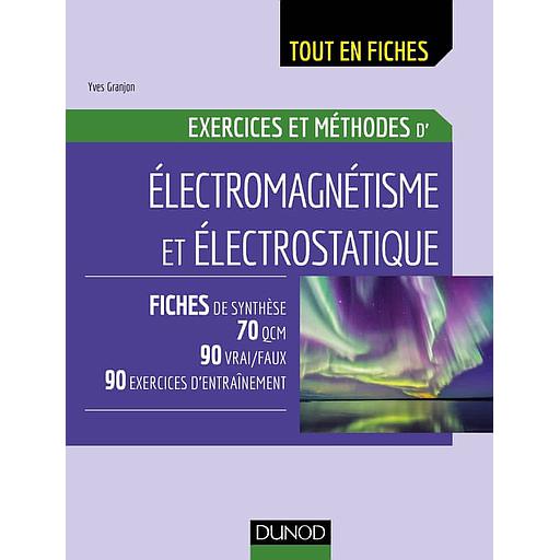 Electromagnétisme et électrostatique - Exercices et méthodes - Campus
