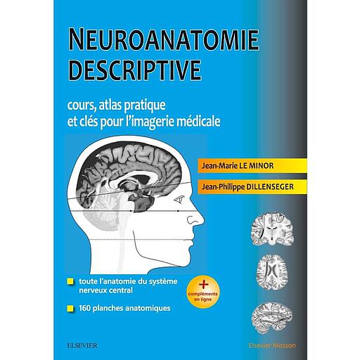 Neuroanatomie descriptive  - Cours, atlas pratique et clés pour l'imagerie médicale - Campus