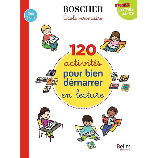 120 activités pour bien démarrer en lecture Spécial entrée au CP