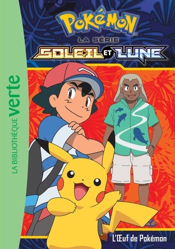 Pokémon soleil et lune Tome 8 - L'oeuf de Pokémon
